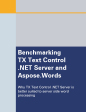 Cover of 'Benchmarking TX Text Control Server for ASP.NET (incl. Windows Forms) and Aspose.Words (formerly known as 'Aspose.Word')' white paper