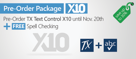Pre-Order TX Text Control X10 and get Spell Checking for free Pre-Order TX Text Control X10 and get Spell Checking for free