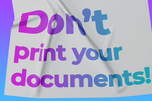 Don't print your documents! Streamlined document processes in your applications